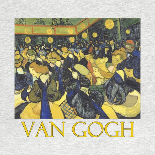 The Dance Hall in Arles by Vincent van Gogh by Naves